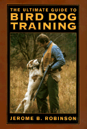 The Ultimate Guide to Bird Dog Training