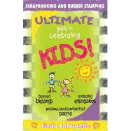 The Ultimate Guide to Celebrating Kids: Birth Through Preschool