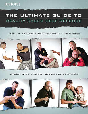 The Ultimate Guide to Reality-Based Self-Defense - Editors of Black Belt Magazine (Editor)