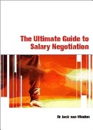 The Ultimate Guide to Salary Negotiation - Van Minden, Jack J R