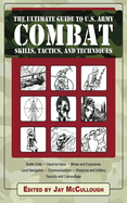 The Ultimate Guide to U.S. Army Combat Skills, Tactics, and Techniques