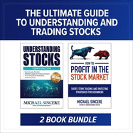 The Ultimate Guide to Understanding and Trading Stocks: Two-Book Bundle