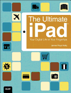 The Ultimate iPad: Your Digital Life at Your Fingertips