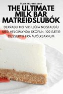 The Ultimate Milk Bar matrei�slub�k