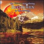 The Ultimate Most Relaxing Beethoven in the Universe