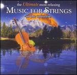 The Ultimate Most Relaxing Music for Strings in the Universe