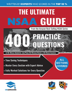 The Ultimate NSAA Guide: 400 Practice Questions, Fully Worked Solutions, Time Saving Techniques, Score Boosting Strategies, 2019 Edition, UniAdmissions