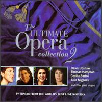 The Ultimate Opera Collection 2 - Ambrosian Singers (vocals); Barbara Hendricks (soprano); Cecilia Bartoli (vocals); Dawn Upshaw (vocals);...