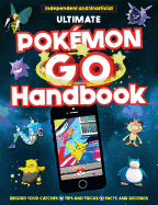 The Ultimate Pok�mon Go Handbook