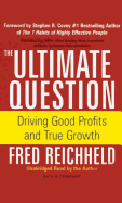The Ultimate Question: Driving Good Profits and True Growth