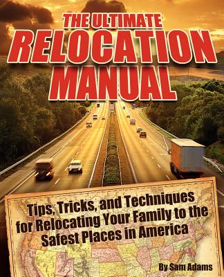 The Ultimate Relocation Manual - Adams, Sam
