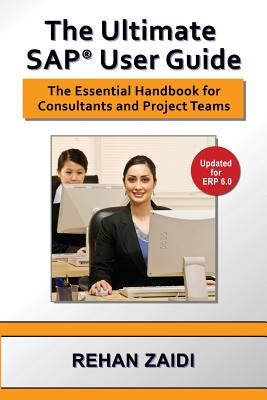 The Ultimate SAP(R) User Guide - Zaidi, Rehan, and Reed, Jon (Editor)