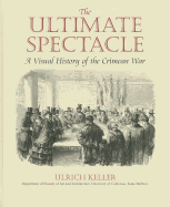 The Ultimate Spectacle: A Visual History of the Crimean War