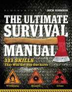 The Ultimate Survival Manual: 333 Skills That Will Get You Out Alive