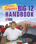 The Ultimate Tailgater's Big 12 Handbook