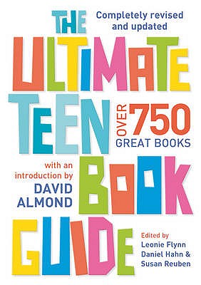 The Ultimate Teen Book Guide - Hahn, Daniel (Editor), and Flynn, Leonie (Editor)