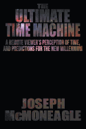 The Ultimate Time Machine