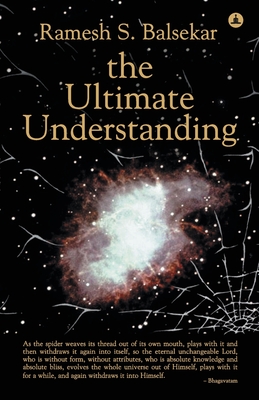 The Ultimate Understanding - Balsekar, Ramesh S