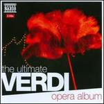 The Ultimate Verdi Opera Album