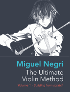 The Ultimate Violin Method: Volume 1 - Building from Scratch