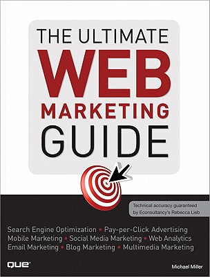 The Ultimate Web Marketing Guide - Miller, Michael