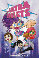The Ultra Violets, Book 1: The Fuchsia Is Now