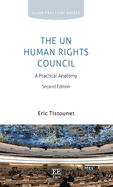 The Un Human Rights Council: A Practical Anatomy: Second Edition