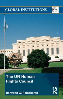 The UN Human Rights Council - Ramcharan, Bertrand