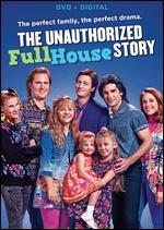 The Unauthorized Full House Story