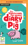 The Unbelievable Top Secret Diary of Pig