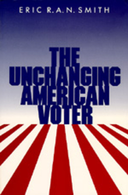 The Unchanging American Voter - Smith, Eric R a N