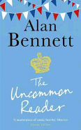 The Uncommon Reader: Alan Bennett's classic story about the Queen
