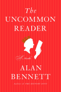 The Uncommon Reader - Bennett, Alan