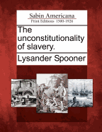 The Unconstitutionality of Slavery