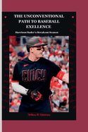 The Unconventional Path to Baseball Excellence: Harrison Bader's Breakout Season