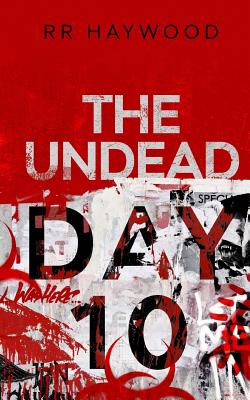 The Undead Day Ten - Haywood, Rr