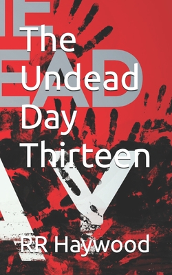 The Undead Day Thirteen - Haywood, Rr