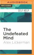 The Undefeated Mind: On the Science of Constructing an Indestructible Self
