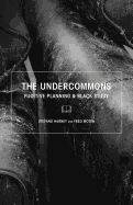 The Undercommons: Fugitive Planning & Black Study