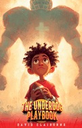 The Underdog Playbook: How I Faced My Goliath And Didn't Get Smushed
