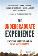 The Undergraduate Experience: Focusing Institutions on What Matters Most