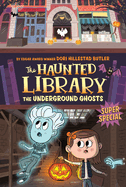 The Underground Ghosts #10: A Super Special