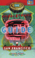 The Underground Guide to San Francisco