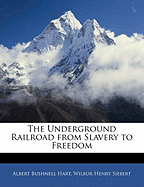 The Underground Railroad from Slavery to Freedom