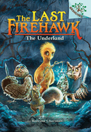 The Underland: A Branches Book (the Last Firehawk #11): Volume 11