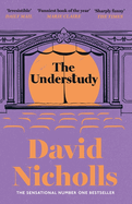 The Understudy: A comic masterpiece by the author of ONE DAY and YOU ARE HERE