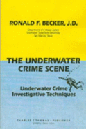 The Underwater Crime Scene: Underwater Crime Investigative Techniques