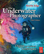 The Underwater Photographer: Digital and Traditional Techniques