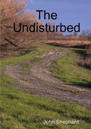 The Undisturbed