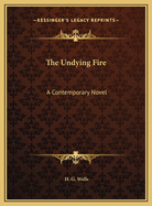 The undying fire; a contemporary novel
